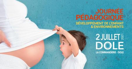 2 juillet 2021 : Journée pédagogique de Dole « Développement de l’enfant et Environnements »