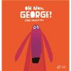 Album « OH NON, GEORGE ! », de Chris Haughton