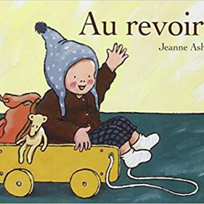 « Au revoir ! », de Jeanne ASHBÉ, 1998, L’école des loisirs