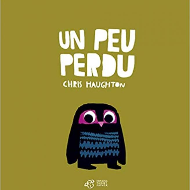 « Un peu perdu », de Chris Haughton, 2011, Editions Thierry Magnier